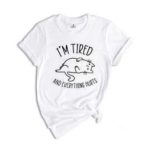 I’m Tired And Everything Hurts Shirt, Cute Cat Hoodie, Lazy Kitty Shirt, Sleepy Cat Gift, Pet Person Tee