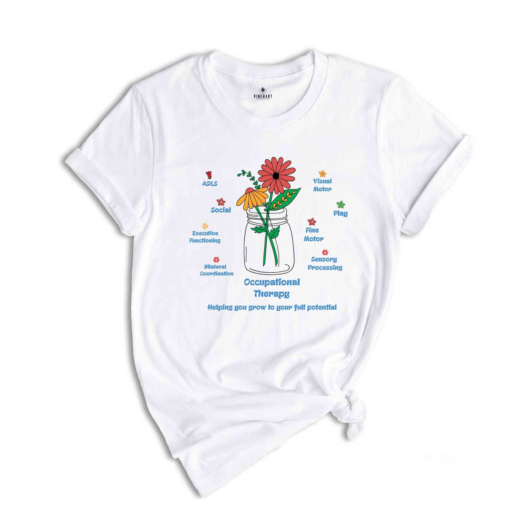 Grow To Your Full Potential OT Shirt, Occupational Therapy Tee, Therapist Gift, Occupational Therapy Tee