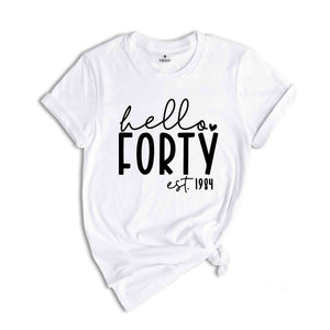 Hello Forty Shirt, 40th Birthday Shirt, Forty And Fabulous, Forty Birthday Shirt, 1984 Birthday Shirt, Birthday Party Shirt