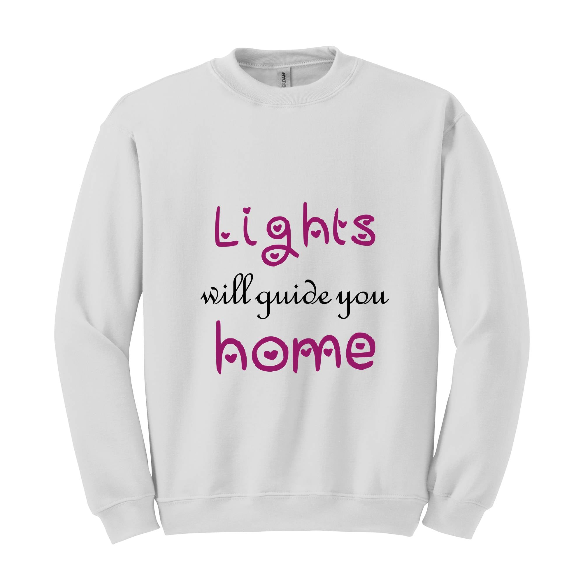 Lights Will Guide You Home Sweatshirt, Cute Sweatshirt, Motivational Sweatshirt,  Positive Gift