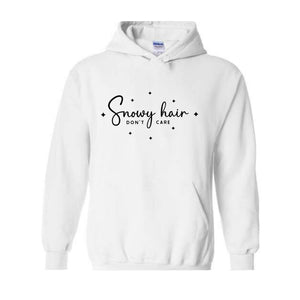 Snowy Hair Don’t Care Sweatshirt, Funny Christmas shirt, Christmas tee, Christmas Gift, Xmas Reunion, Xmas Gift