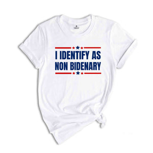 I Identify As Non Bidenary Shirt, Conservative Shirt, Trump Shirt, Anti Biden Shirt, Republican Shirt, Patriot Gift, American Flag Shirt