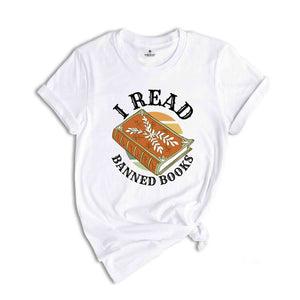 I Read Banned Books Shirt, Reading Shirt, Love Reading Shirt, Gift For Book Lover, Bookworm Shirt, Banned Book Shirt