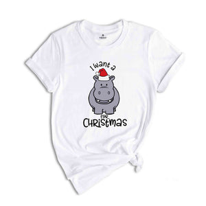 I Want A Hippo Shirt, Christmas Animal Tee, Xmas Gift, Xmas Shirt, Holiday Shirt, New Year Shirt, Funny Christmas Apparel