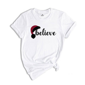 Believe Christmas T-Shirt, Christmas Believe Shirt, Christmas Party Gifts, Christmas T-Shirt, Christmas Family Matching Shirts