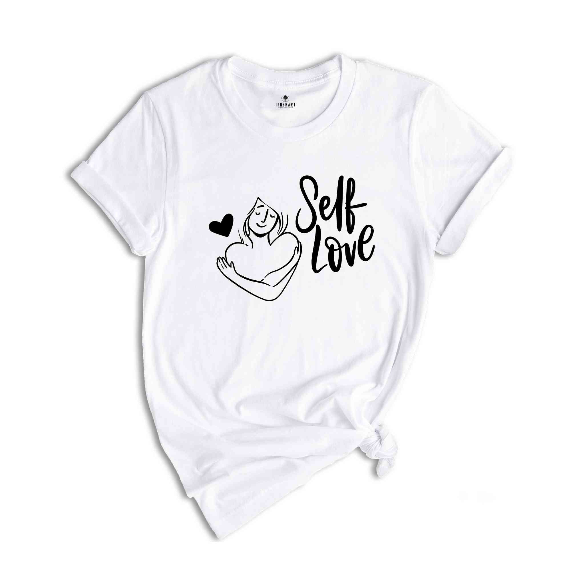 Self Love Shirt, Positive Shirt, Love Your Self Shirt, Good Vibes Shirt, Motivational Shirt, Positive Gift Shirt, Trendy Positive Shirt