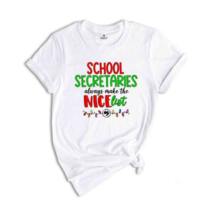 School Secretaries Always Make The Nicelist Shirt, Office Crew Christmas Shirt, Front Office Shirt, Secretary Christmas Shirt, School Crew