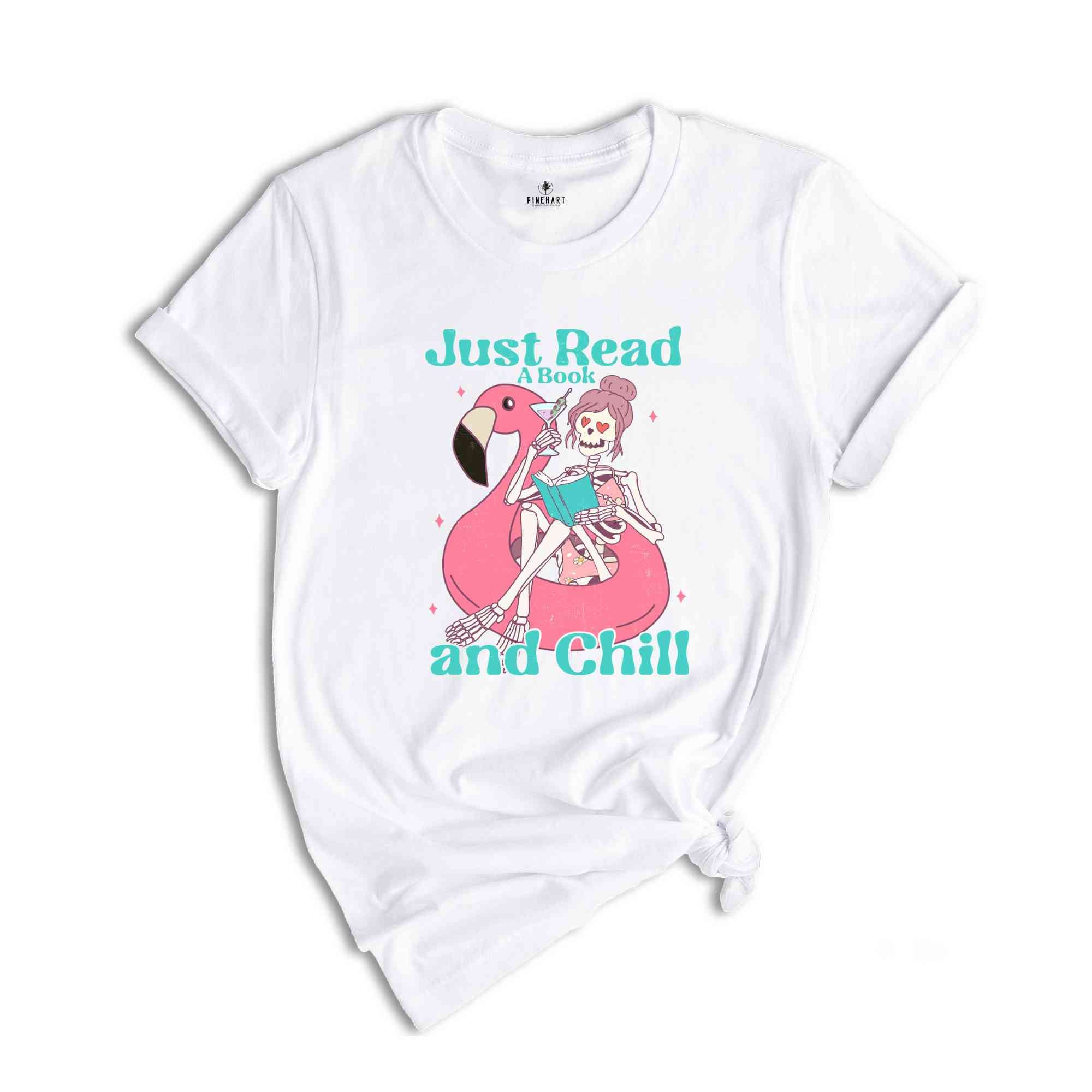 Just Read A Book And Chill Shirt, Summer Shirt, Flamingo Lover Shirt, Nature Lover Shirt, Sarcastic Shirts