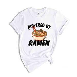 Powered By Ramen Shirt, Ramen Shirt, Japanese Noodles Shirt, Japan Anime Shirt, Birthday Present Foodie Soup Japan