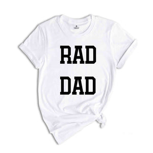 Rad Dad Shirt, New Dad Gift, New Dad Celebration Shirt, Dad First Fathers Day Gift, Husband Gift, Dad T-Shirt, Dad Life Shirt, Funny Dad Shir