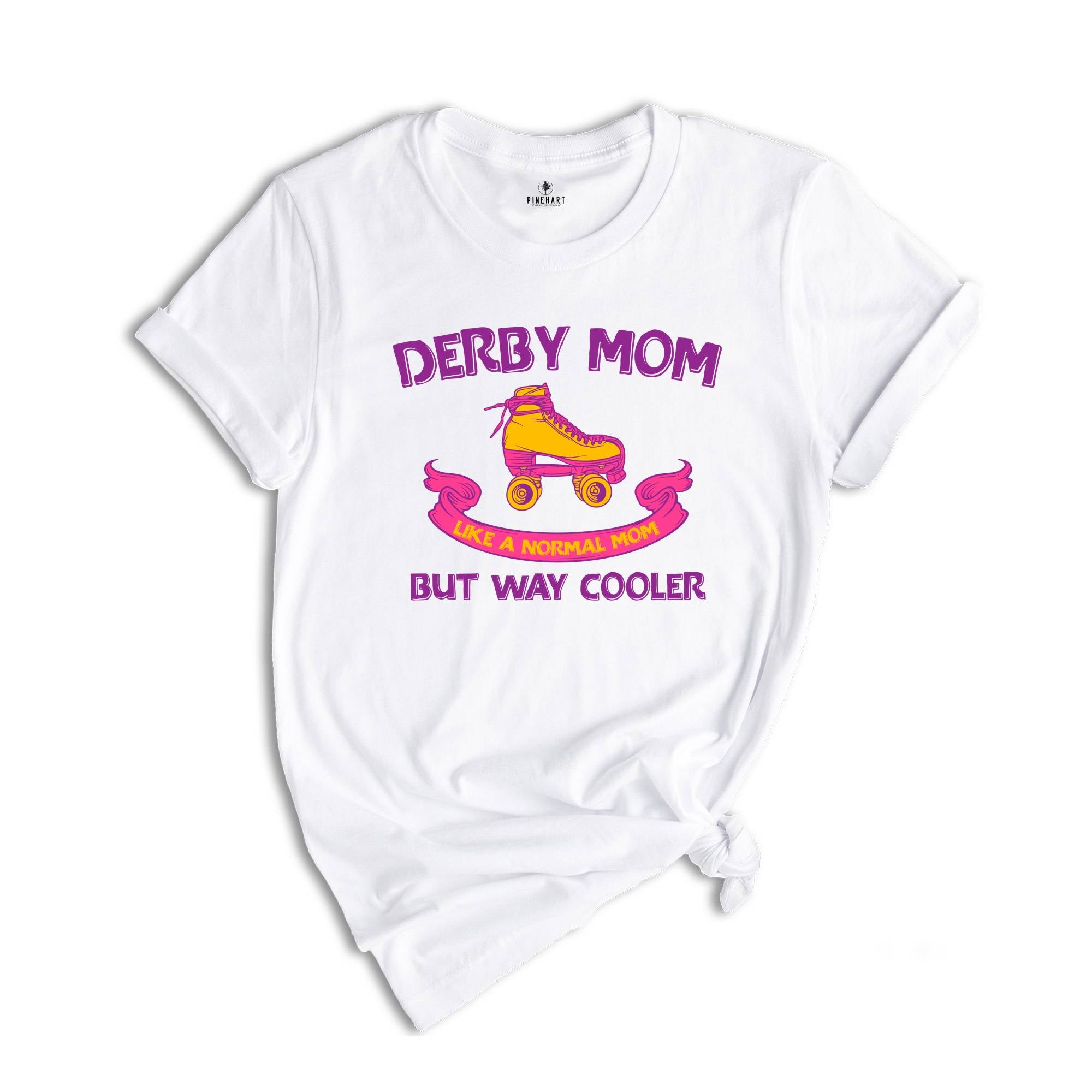 Derby Mom Like a Normal Mom but Way Cooler Shirt, Funny Roller Shirt, Cute Mom Shirt, Roller Girl Tee, Roller Skate Mom T Shirt