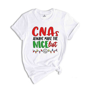 CNas Always Make The Nice List, Nurse Gift, Christmas CNA, Christmas Gift, Christmas Pajamas, Funny Xmas Shirt, Nurse Life, Nurse Apparel