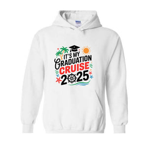 It's My Graduation Cruise Sweatshirt, Class of 2025 Hoodie, Family Graduation Cruise Hoodie, Graduation Cruise Hoodie, Senior 2025 Matching