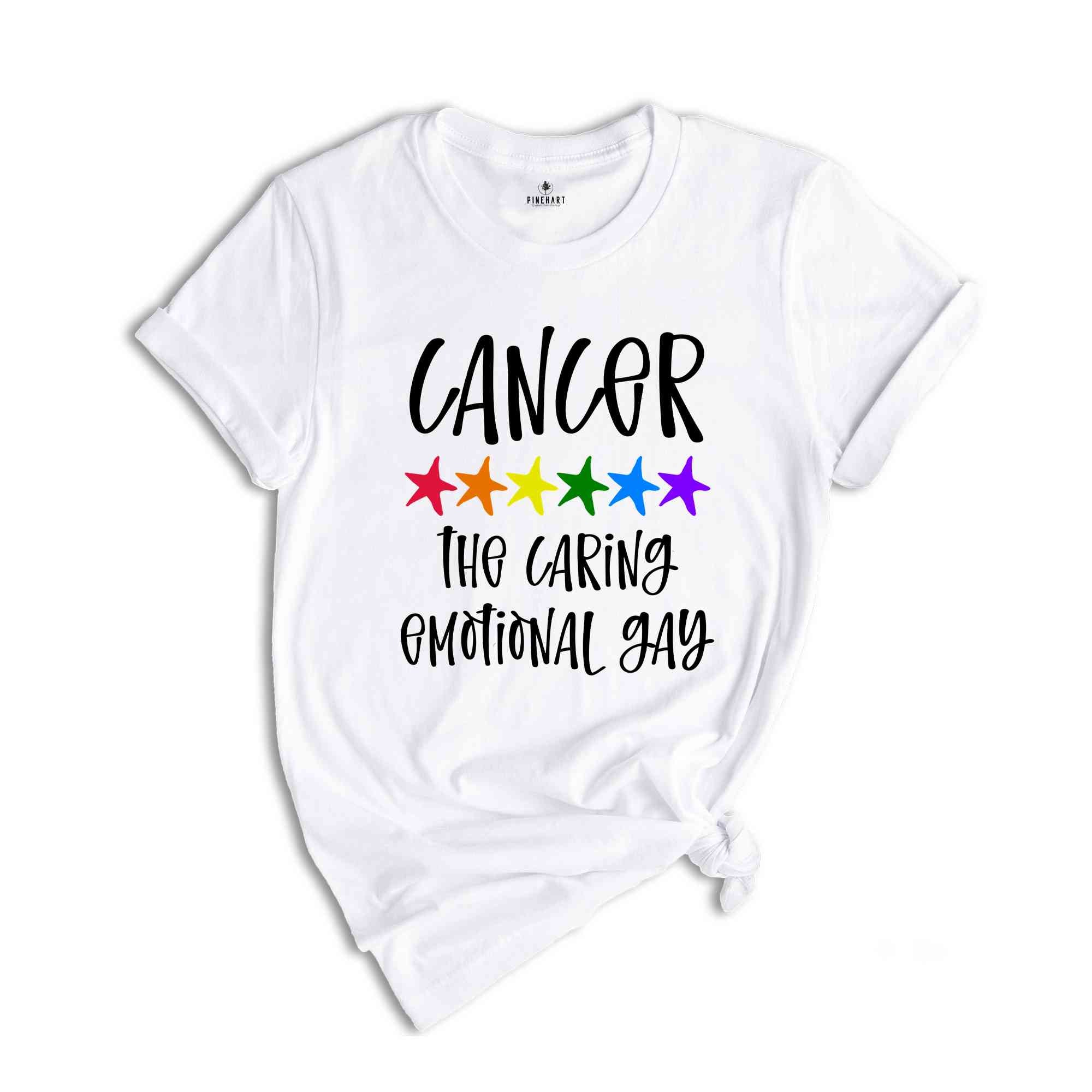 Cancer The Caring Emotional Gay Zodiac Shirt, LGBT Pride Shirt, Cancer Shirt, Gift For Gay Shirt, Gay Pride Shirt, Gay Zodiac Shirt