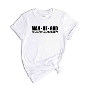 Man Of God Husband Dad Grandpa Shirt, Daddy Shirt, Father's Day Tee, God Grandpa Tshirt, Father Day Gift