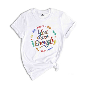 You Are Enough Shirt, LGBTQ Inspirational Shirt, Ladies Gift Shirt, Lesbian Gay Shirt, Love is Love Shirt, Pride Shirt