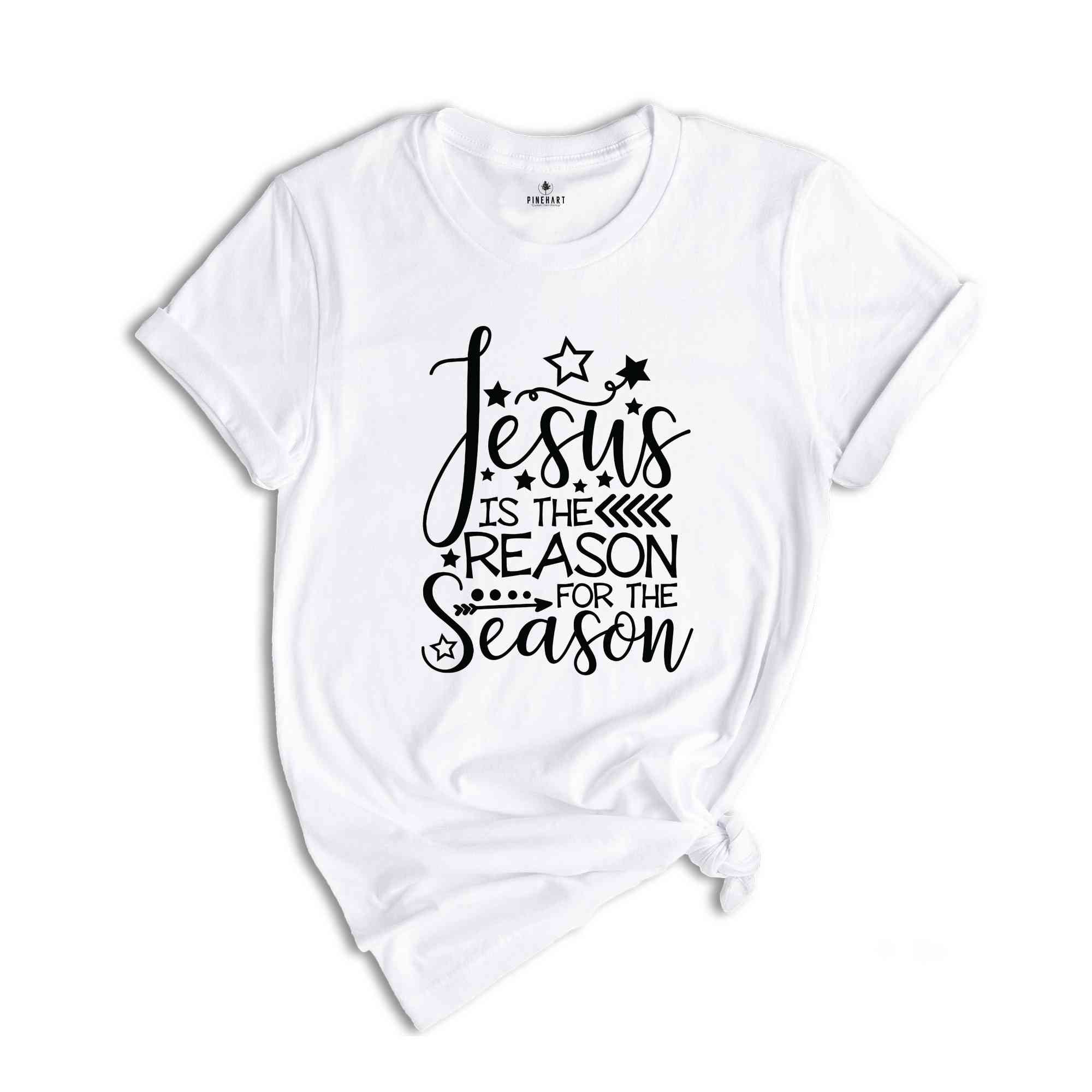 Jesus Is The Reason For The Season, Christmas Gift, Christmas Jesus T-Shirt, Jesus Quotes, Religious Tee