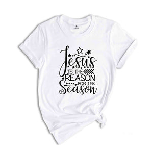 Jesus Is The Reason For The Season, Christmas Gift, Christmas Jesus T-Shirt, Jesus Quotes, Religious Tee