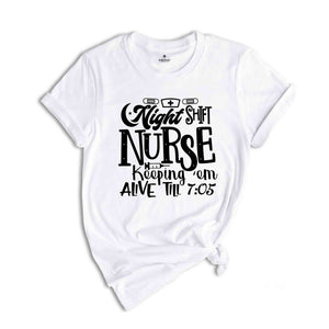 Night Shift Nurse Keeping Em Alive Shirt, Nurse Week Shirt, Nurse Life Shirt, RN Nurse Shirt, Funny Nurse Shirt, Nurse Week Gift