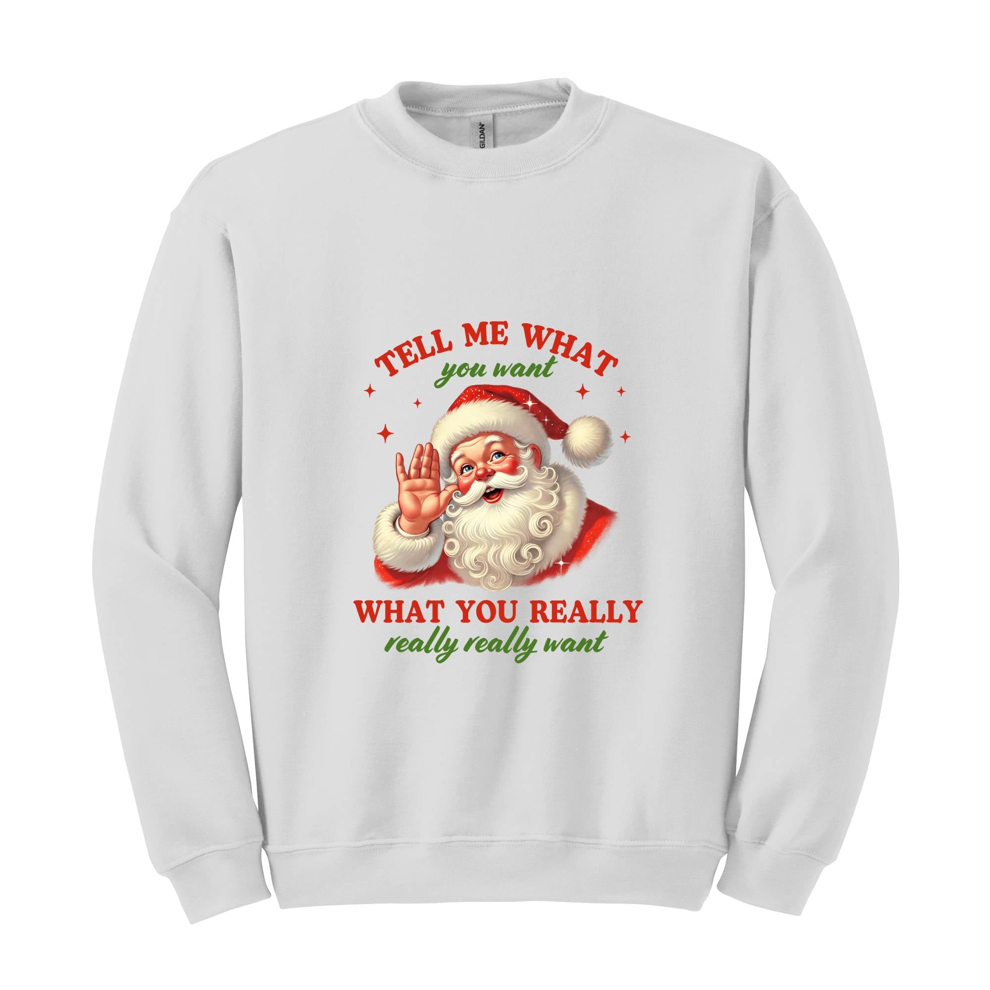 Santa Tell Me What You Really Want Sweatshirt, Funny Christmas Sweater, Santa Claus Hoodie, Holiday Humor Apparel, Christmas Gift