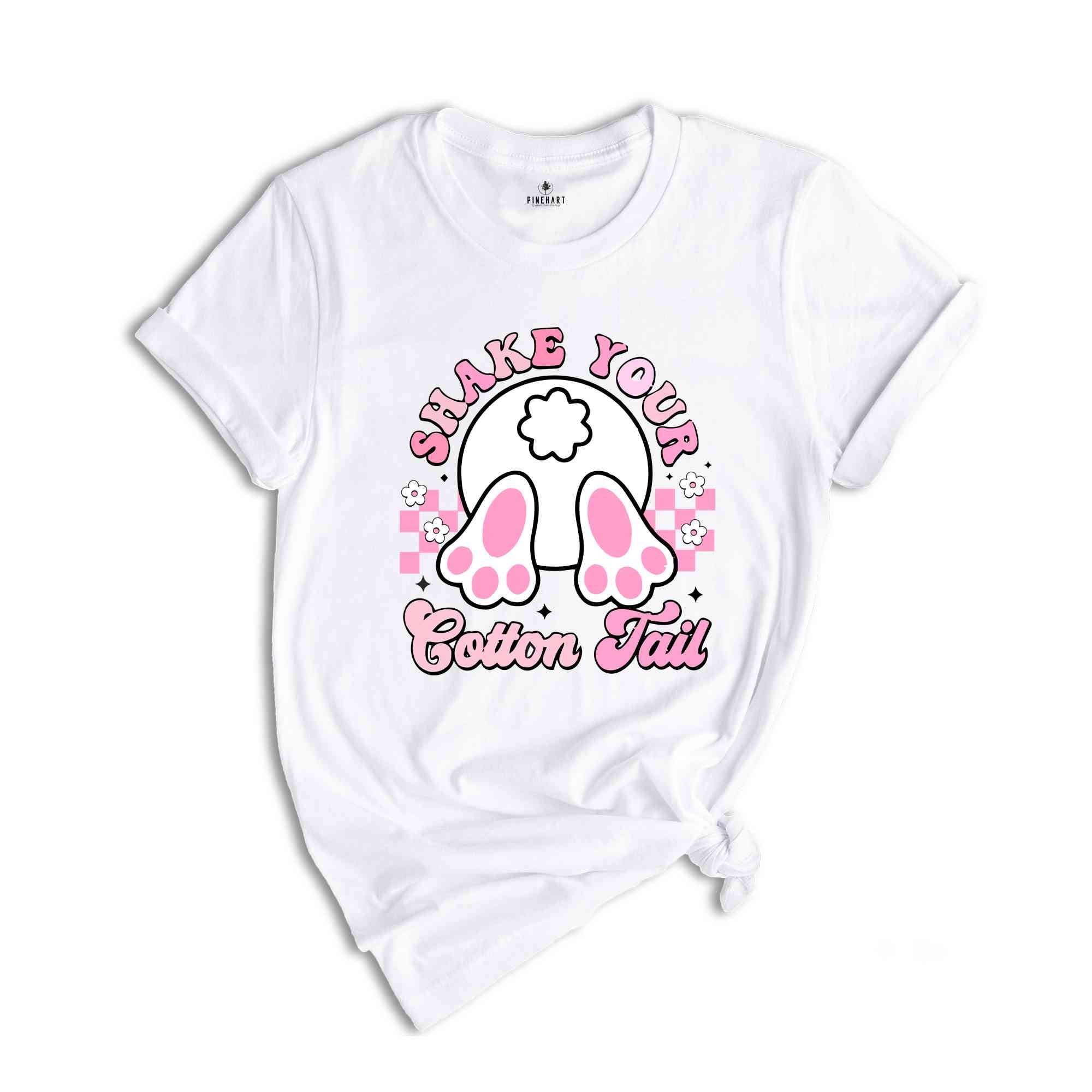 Shake Your Cotton Tail Shirt, Bunny Tail Shirt, Bunny Easter Shirt, Easter Shirt, Bunny Shirt, Cute Easter Shirt