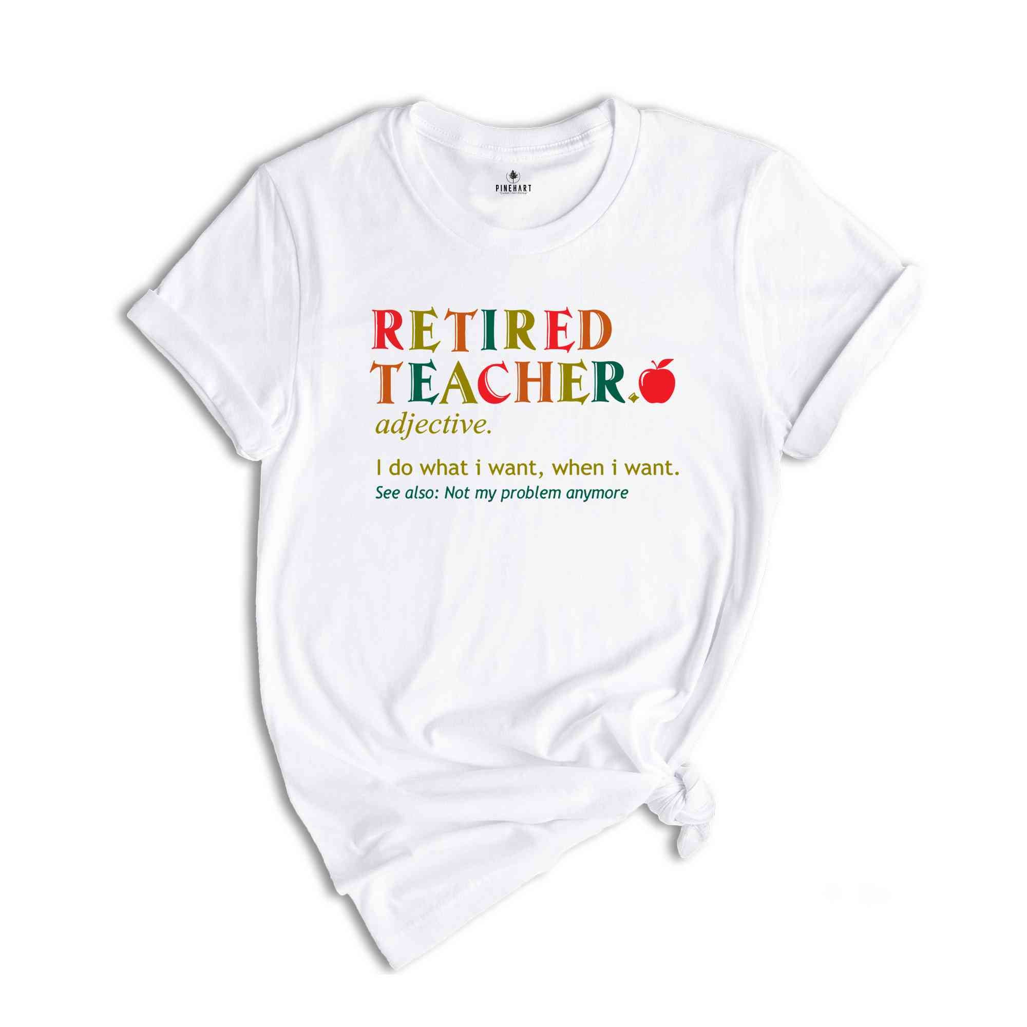 Retirement T-shirt, Retired Definition Funny Shirt, I Do What I Want When Shirt, Grandma Grandpa Dad Mom Shirt