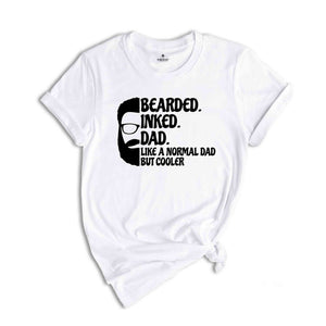 Bearded Inked Dad Like A Normal Dad But Cooler Shirt, Fathers Day Shirt, Gift For Dad, Funny Fathers Day Shirt, Daddy Birthday Shirt)