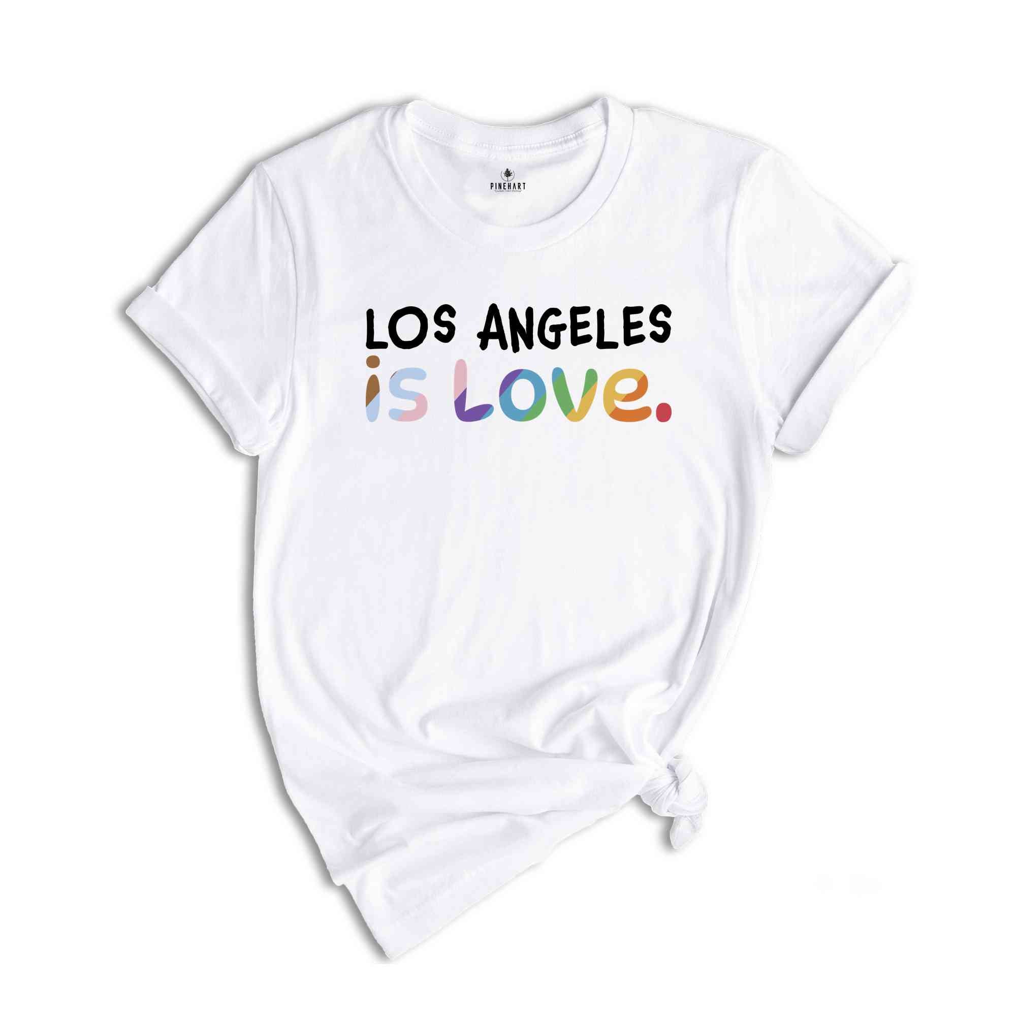 Los Angeles Is Love Shirt, LGBTQ Shirt, Pride Month Shirt, Equal Rights Shirt, Love Is Love Shirt, Pride Shirt, Gay Shirt