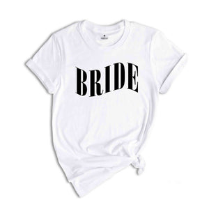 Bride Shirt, Bridesmaids Shirt, Bachelorette Party Shirt, Bridal Shirt, Bachelorette Shirt, Party Shirt