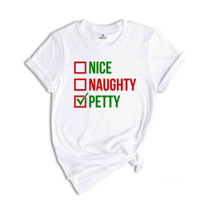 Nice Naughty Petty Shirt, Funny Christmas Shirt, Christmas Sweatshirt, Christmas Party Tee, Sarcastic Christmas Tee, Xmas Gift