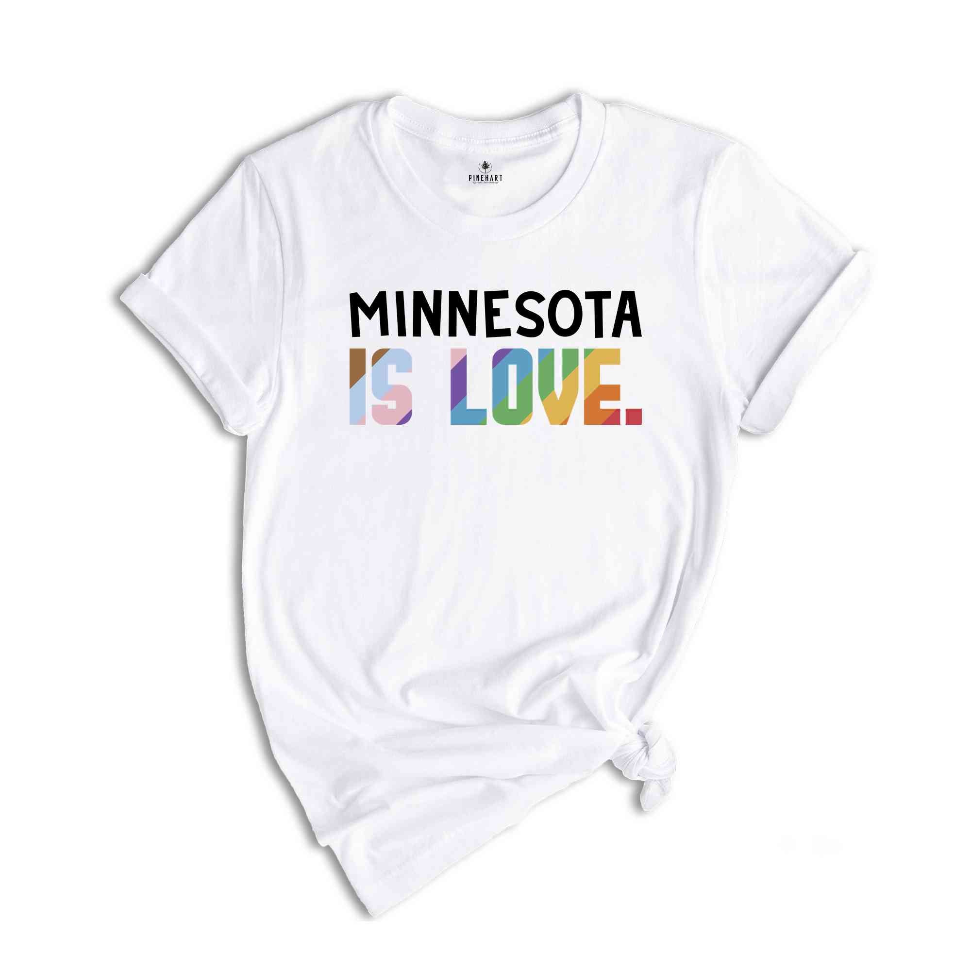 Minnesota Is Love Shirt, LGBTQ Shirt, Pride Month Shirt, Equal Rights Shirt, Love Is Love Shirt, Pride Shirt, Gay Shirt