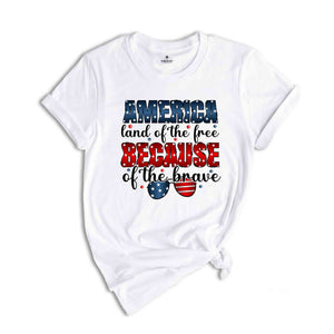 America Land Of The Free Because Of The Brave Shirt, Patriotic Shirt, Independence Day Shirt, 4th Of July Shirt, Retro America Shirt