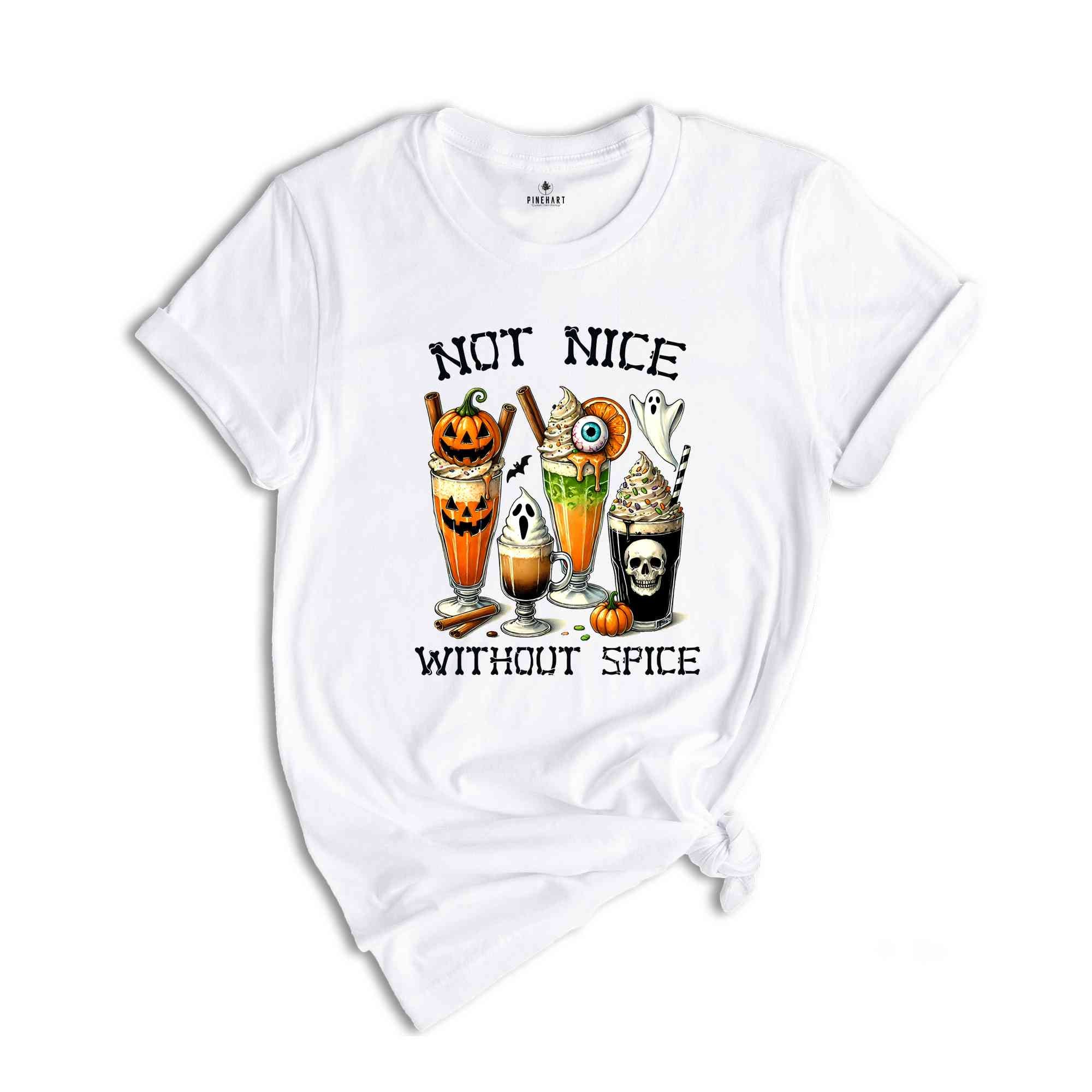 Not Nice Without Spice Shirt, Halloween Shirt, Spooky Pumpkin Shirt, Halloween Party Shirt, Halloween Party