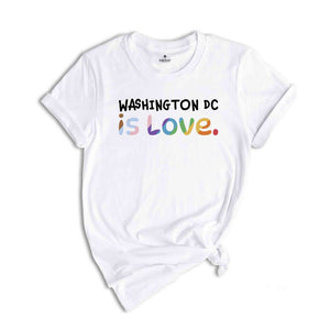 Washington DC Is Love Shirt, LGBTQ Shirt, Pride Month Shirt, Equal Rights Shirt, Love Is Love Shirt, Pride Shirt, Gay Shirt