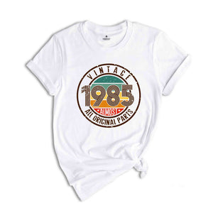 Vintage 1985 All Original Parts Shirt, 39th Birthday Shirt, 1985 Birthday Shirt, Retro 39th Birthday TShirt, 39 Years Birthday Shirt