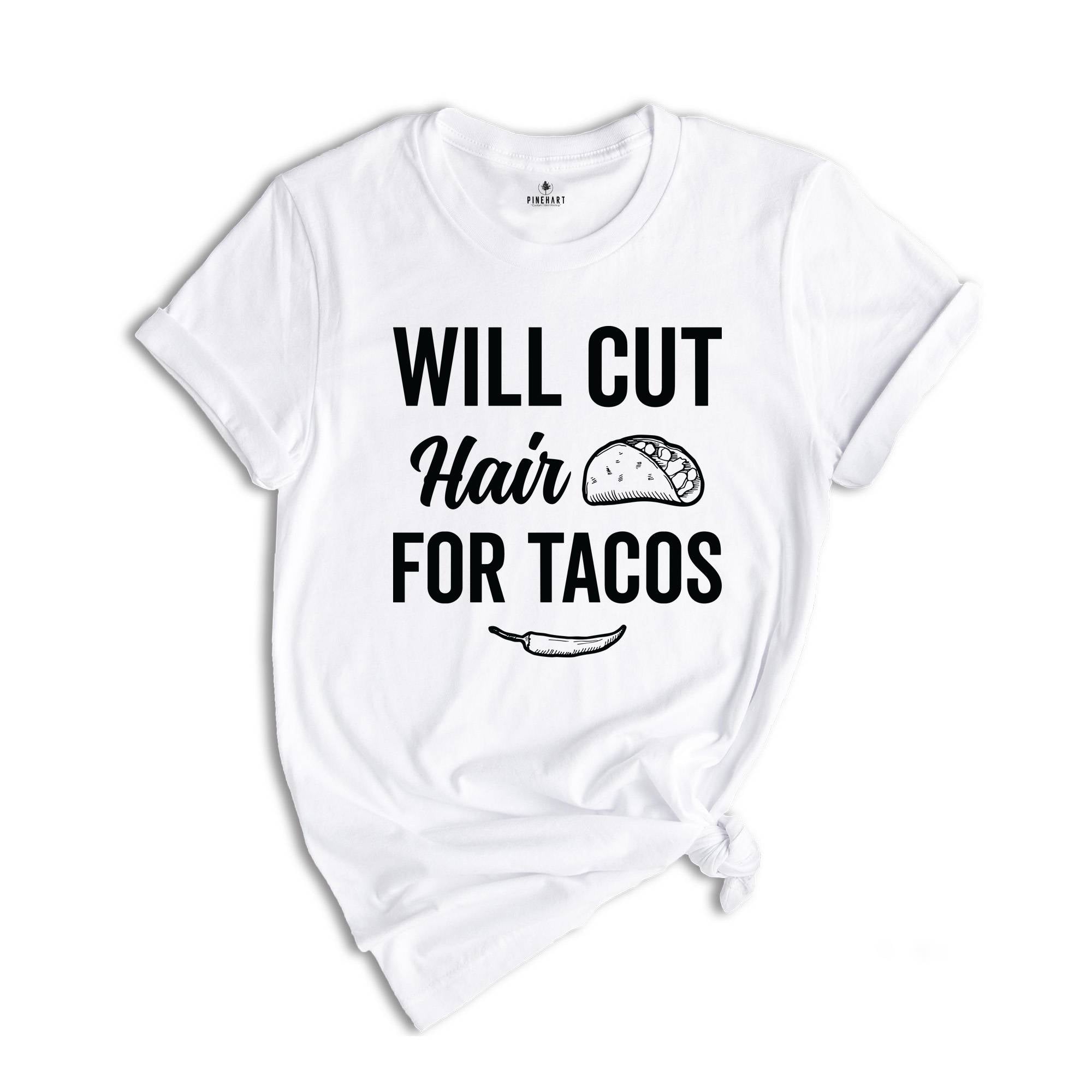 Will Cut Hair For Tacos Shirt, Hair Stylist Shirt, Hairdresser Shirt, Funny Hairstylist Shirt, Beauty Salon Shirt, Barber Funny Shirt