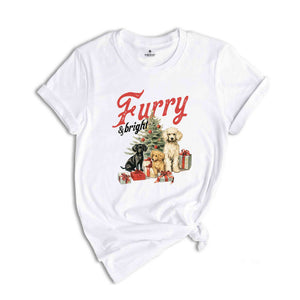 Furry & Bright Shirt, Christmas Shirt, Christmas Dog Shirt, Christmas Gift Shirts, Christmas Tree, Merry Christmas Shirt