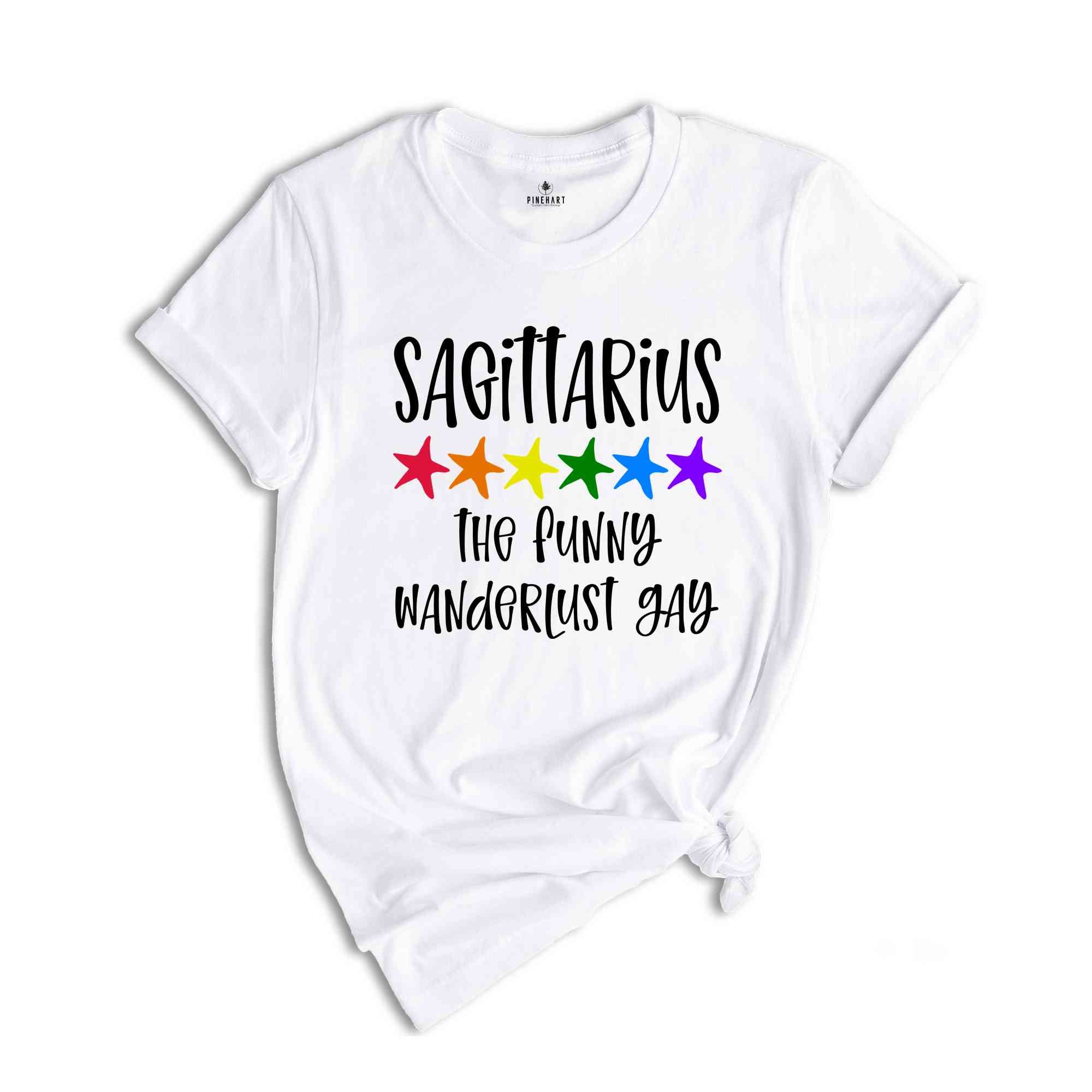 Sagittarius The Funny Wanderlust Gay Zodiac Shirt, LGBT Pride Shirt, Sagittarius Shirt, Gift For Gay Shirt, Gay Pride Shirt, Gay Zodiac