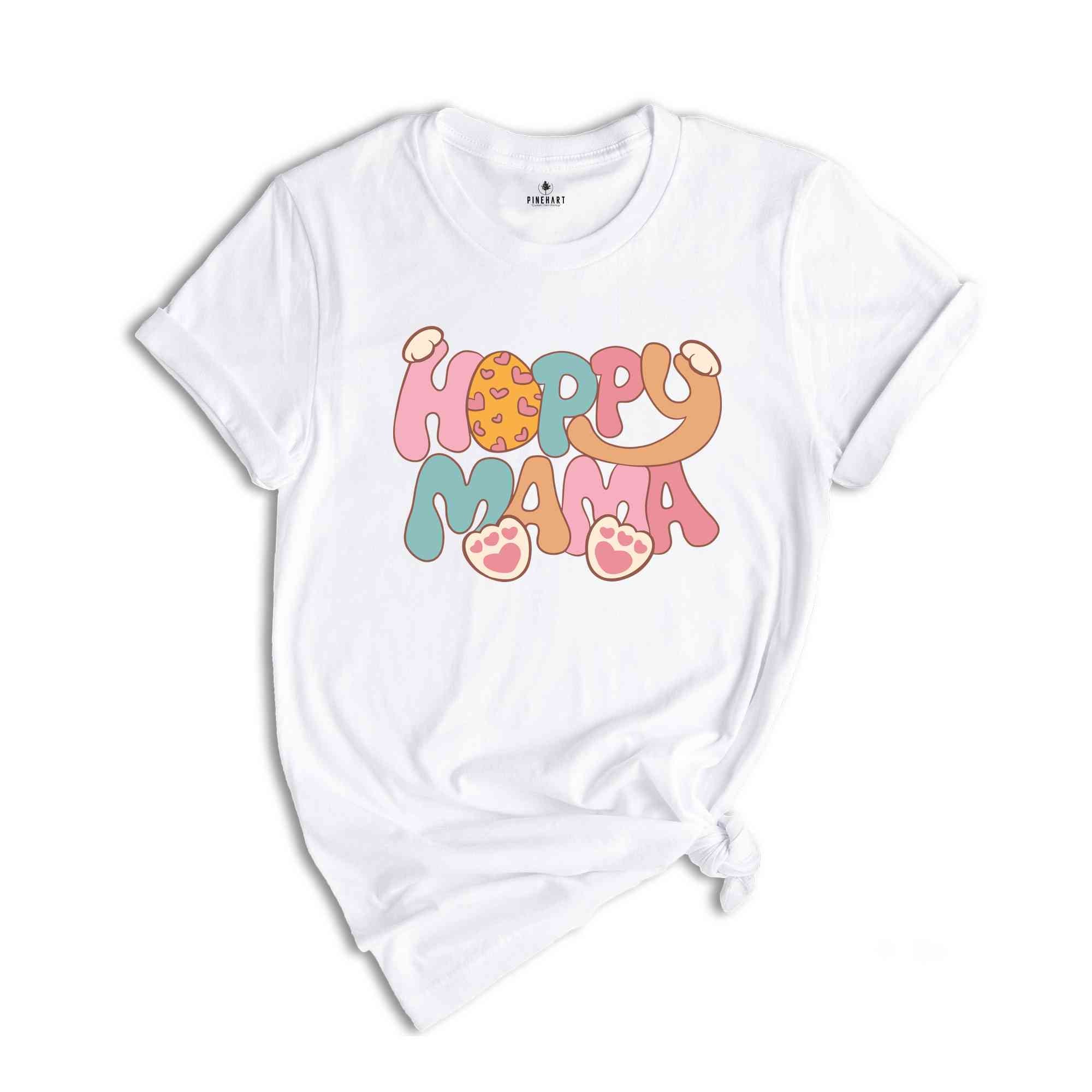 Hoppy Mama Shirt, Easter Day Shirt, Mom Easter Shirt, Gift For Mom, Happy Easter Shirt, Easter Bunny Shirt, Bunny Mom Shirt, Mama Bunny