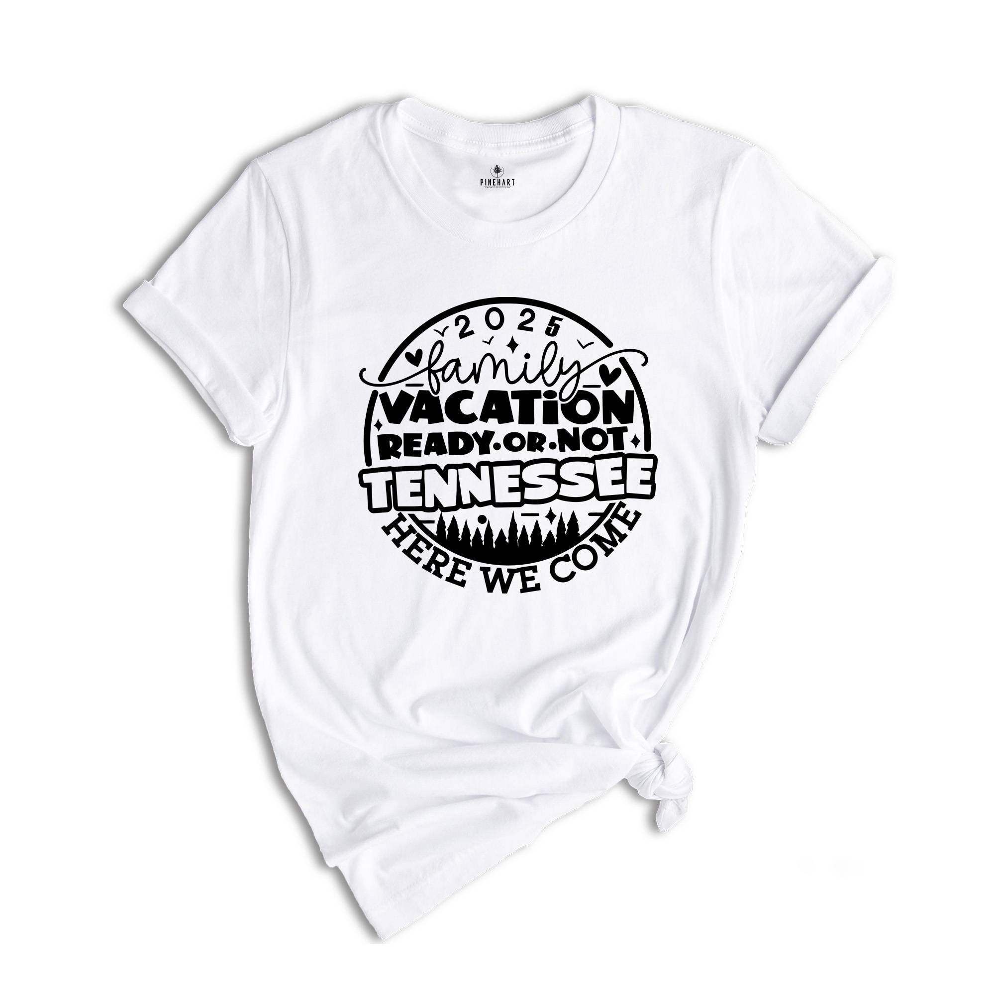 Family Vacation 2025 Shirt, Ready or Not Tennessee Shirt, Here We Come Shirt, Family Matching Shirt, Mountain Trip Shirt, Family Camping