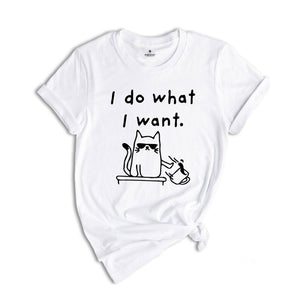 I Do What I Want Shirt, Cat Playing With Objects Tee, You Can't Rule Me T-shirt, Sassy Animal Gift, Cat With Glasses Tee