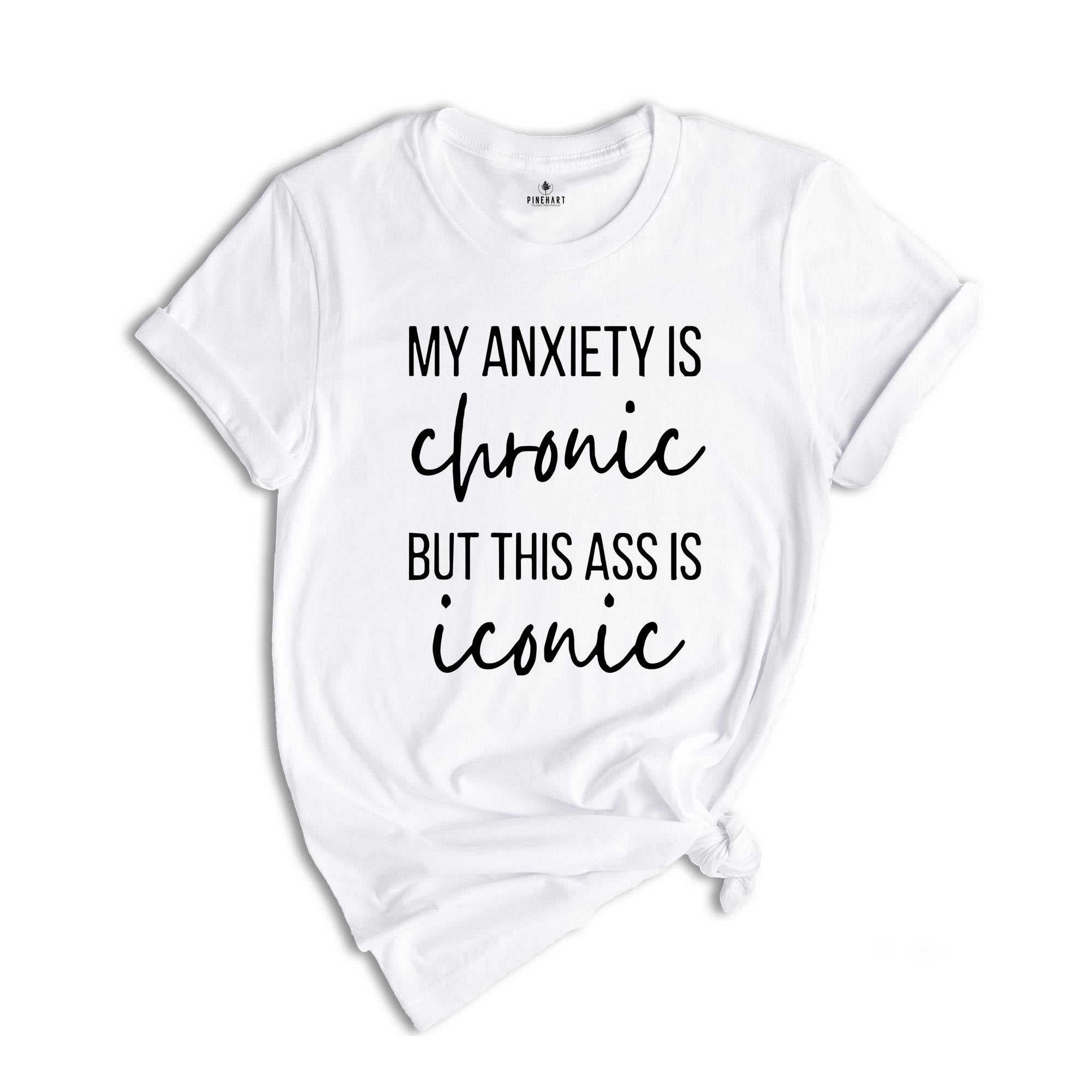 My Anxiety is Chronic Funny Shirt, Funny Anxiety Shirt, Mental Health Shirt, Mental Health Awarenss Shirt, Funny Mental Health Sweatshirt