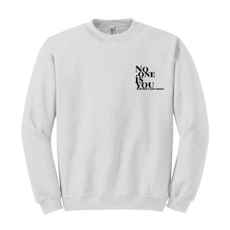 No One Is You And That Is Your Power Sweatshirt, Inspiring Sweater, Motivational Sweatshirt, You Are Enough Inspirational Sweater