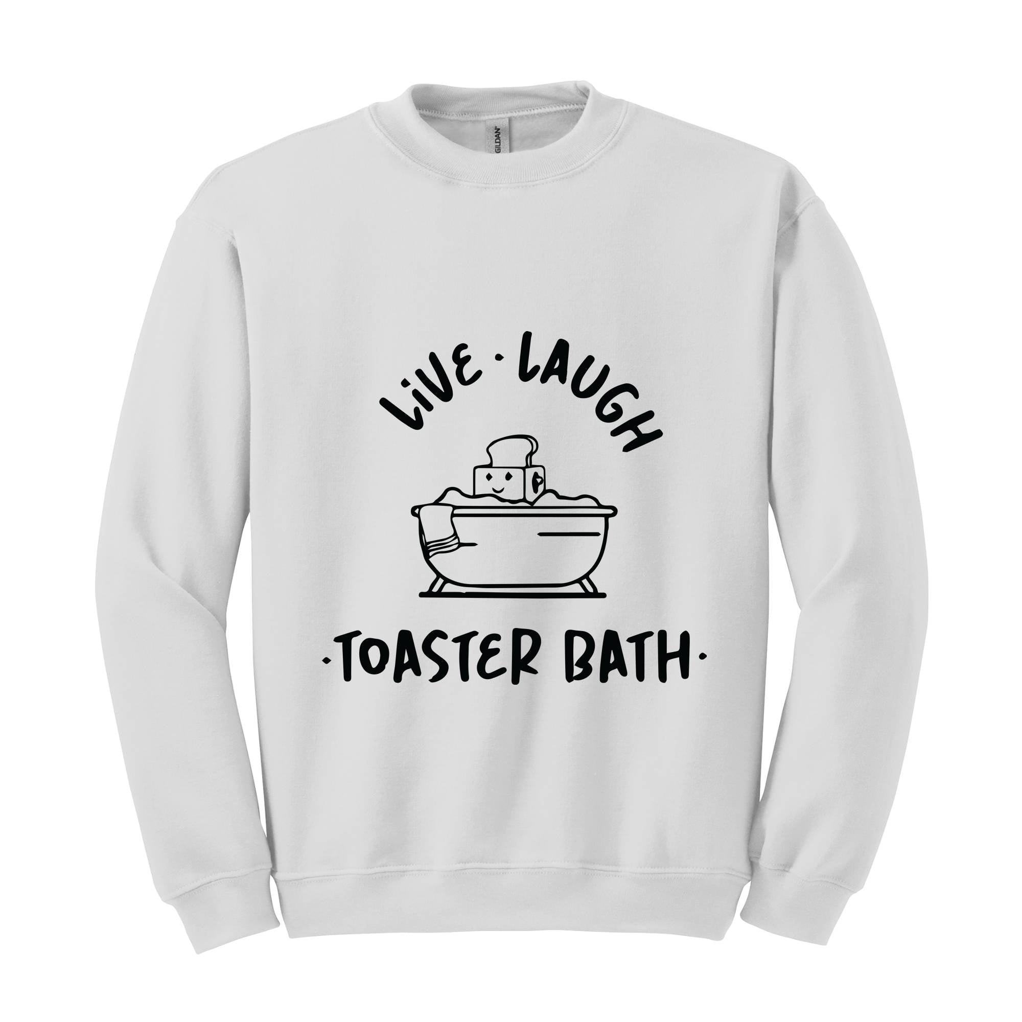 Live Laugh Toaster Bath Sweatshirt, Dark Humor Sweatshirt, Funny Hoodie, Toaster Bath Hoodie, Humorous Outfits