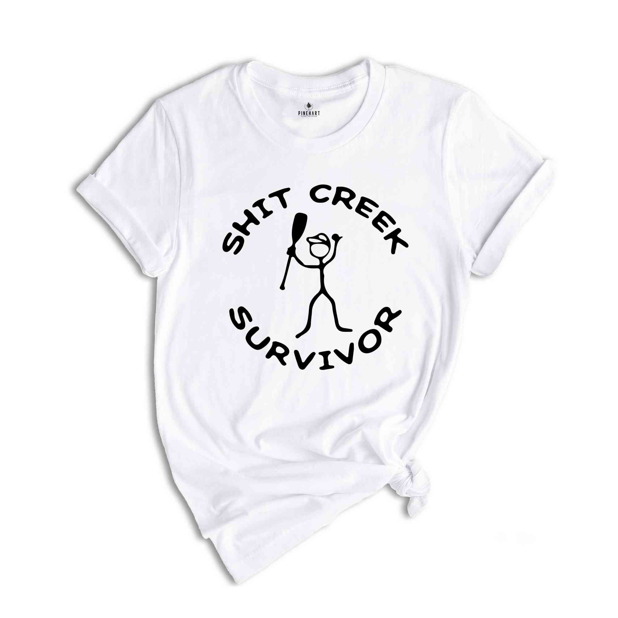 Shit Creek Survivor Shirt, Camping Shirt, Rafting Shirt, Funny Outdoor Shirt, Funny Sayings, Humor Shirt, Hiking Shirt, Funny T-Shirt