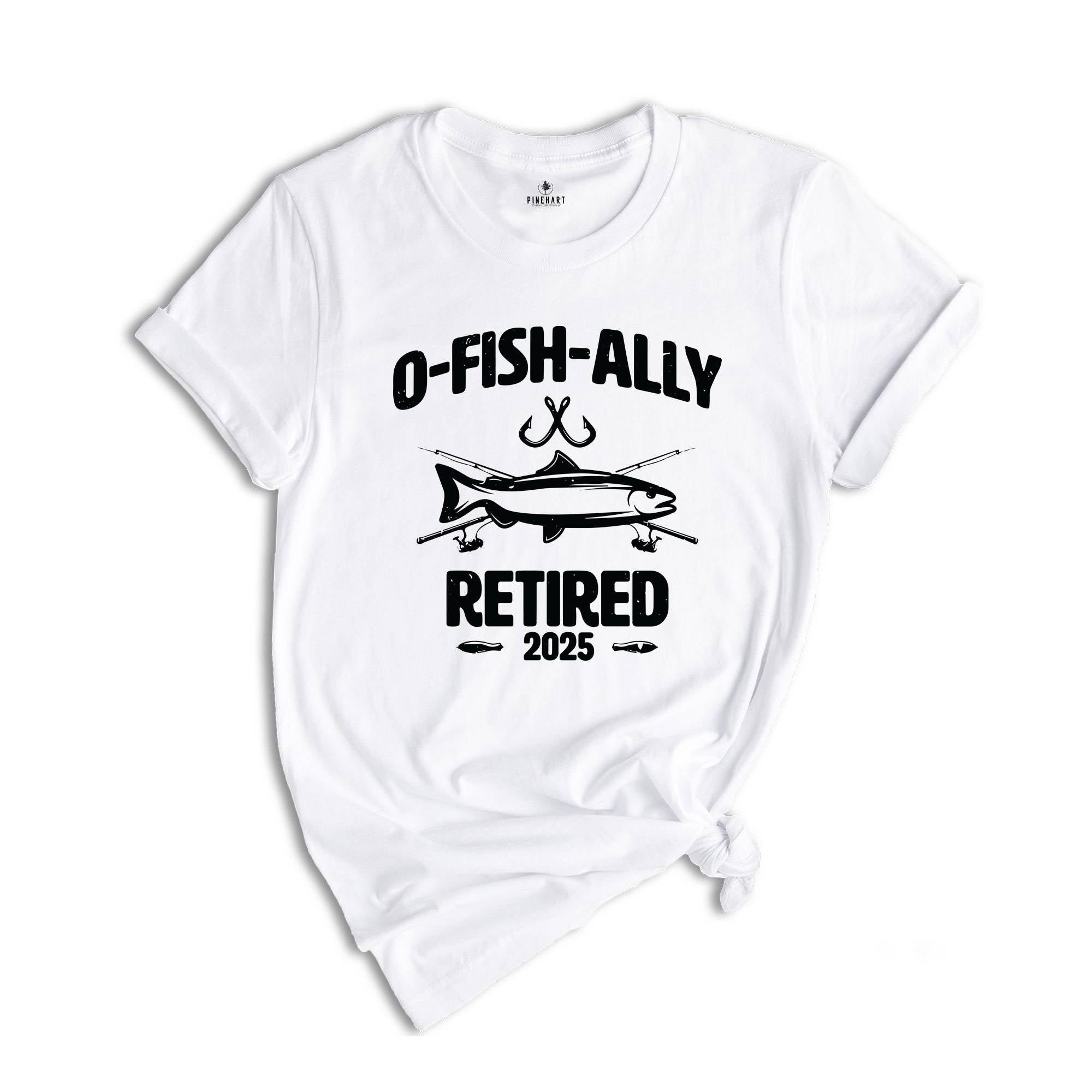 O-Fish-Ally Retired 2025 Shirt, Since 2025 Shirt, Fishing Retirement 2025 Shirt, Retirement Gift, Officially Retired Shirt, Funny Retirement