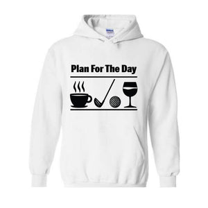 Plan for the day, Todays plan, Coffee, Golf, Wine, Golfing Hoodie, Putting, Hoodie, Casual, Funny Hoodie, Humorous Hoodie