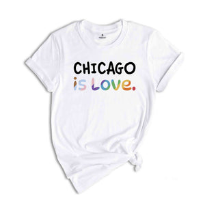 Chicago Is Love Shirt, LGBTQ Shirt, Pride Month Shirt, Equal Rights Shirt, Love Is Love Shirt, Pride Shirt, Gay Shirt