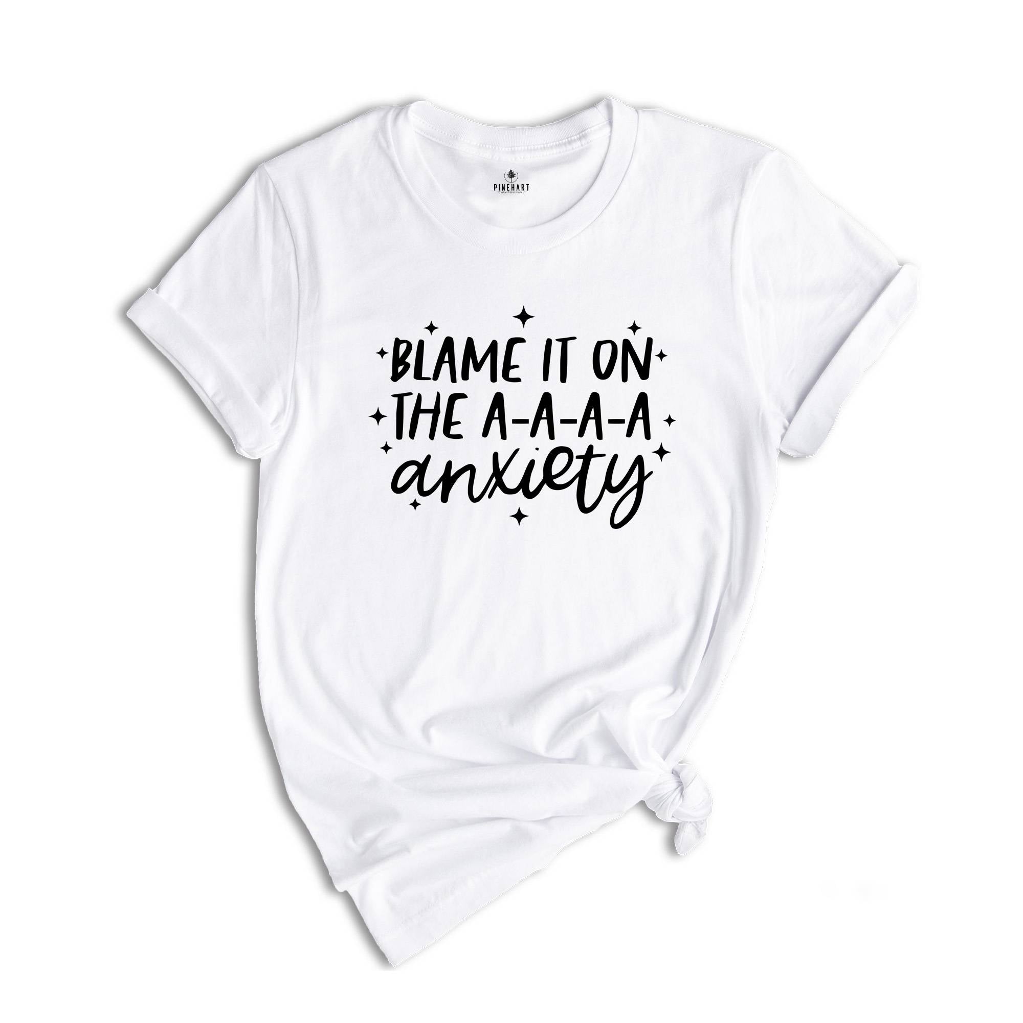 Blame It On The A-A-A-A Anxiety Shirt, Funny Mom T-shirt, Anxiety Shirt, Bad Ass Shirt, Funny Tee, Badass Gift