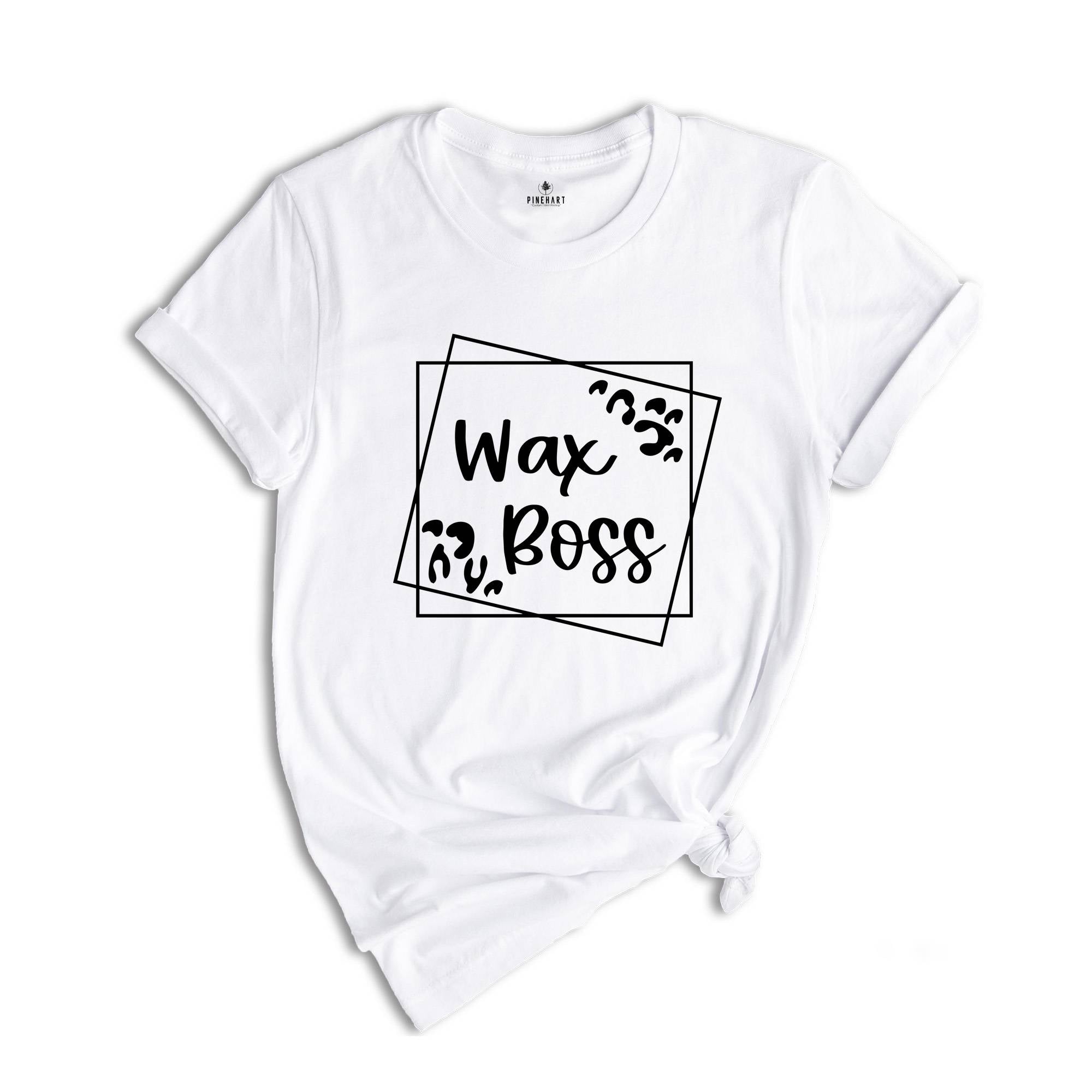 Wax Boss T-Shirt, Wax Specialist Tee, Wax Technician Shirt, Esthetician Shirt, Wax Tech Gift, Esthetician Gift Wax Melts